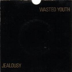 Wasted Youth : Jealousy